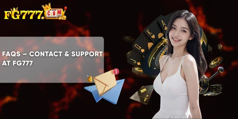 FAQs Contact & Support at FG777