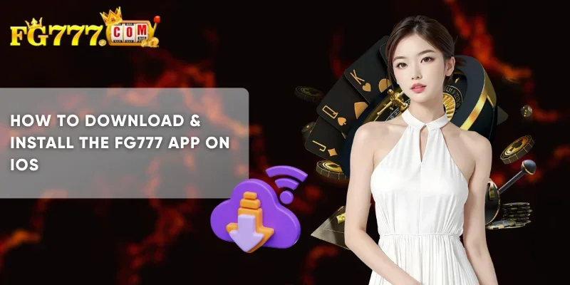How to Download & Install the FG777 App on iOS