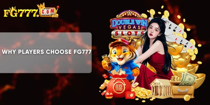 Why Players Choose FG777