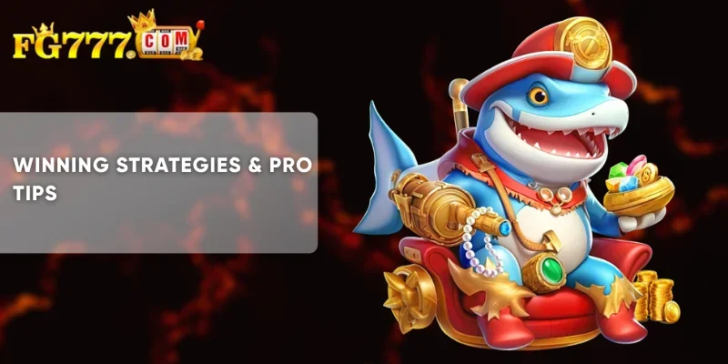 Winning Strategies & Pro Tips